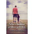 Father's Handbook for Raising Children