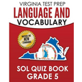VIRGINIA TEST PREP Language & Vocabulary SOL Quiz Book Grade 5: Covers the Skills in the SOL Writing Standards