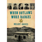 When Outlaws Wore Badges