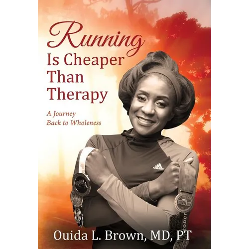 Running Is Cheaper Than Therapy: A Journey Back to Wholeness