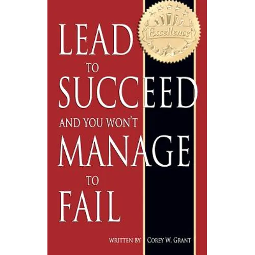 Lead to Succeed and You Won't Manage to Fail