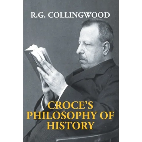 Croce's Philosophy Of History