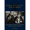Where Do We Get Such Men: The Story of One Such Man