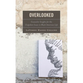 Overlooked: Counselor Insights for the Unspoken Issues in Black American Life