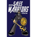 Building Sales Warriors: Mastering the Art of Hardcore Sales Generation