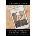 Venus and Adonis and the Rape of Lucrece: An Annotated Edition of the Shakespeare Poems