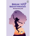 Break To Breakthrough