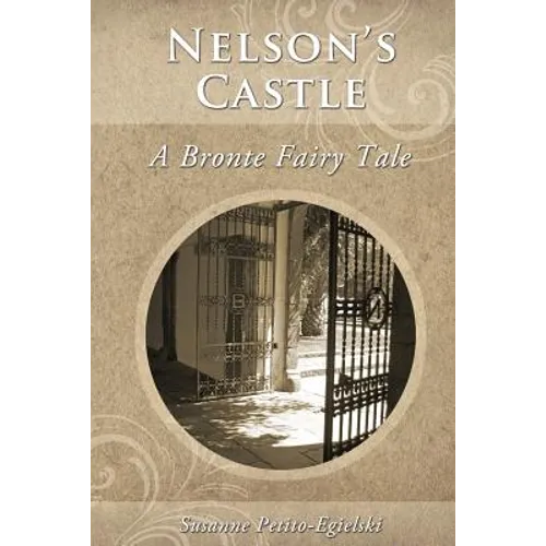 Nelson's Castle: A Bronte Fairy Tale