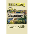 Heidelberg City, Germany: Travel Guide, Tourism