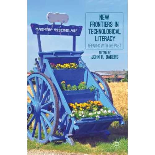 New Frontiers in Technological Literacy: Breaking with the Past