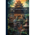 Ten Years in Saràwak