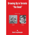 Growing Up in Toronto "The Good"