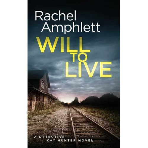 Will to Live: A Detective Kay Hunter crime thriller