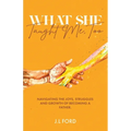 What She Taught Me, Too.
