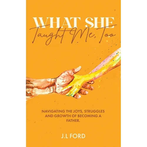 What She Taught Me, Too.