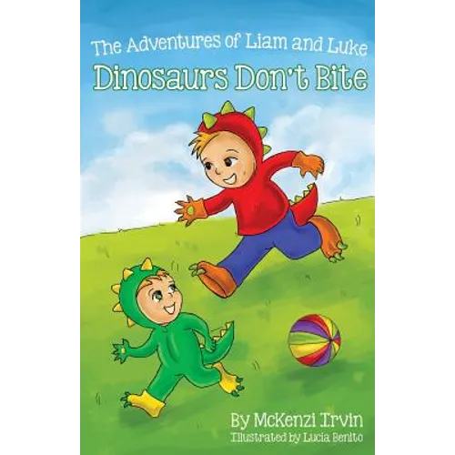 Dinosaurs Don't Bite: The Adventures of Liam and Luke