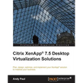 Citrix XenApp 7.5 Desktop Virtualization Solutions