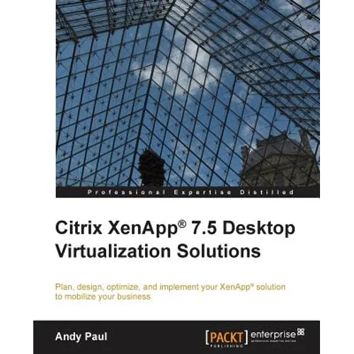 Citrix XenApp 7.5 Desktop Virtualization Solutions