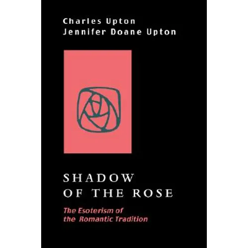 Shadow of the Rose: The Esoterism of the Romantic Tradition