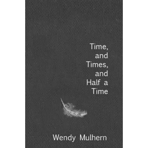 Time, and Times, and Half a Time