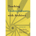 Teaching Undergraduates with Archives