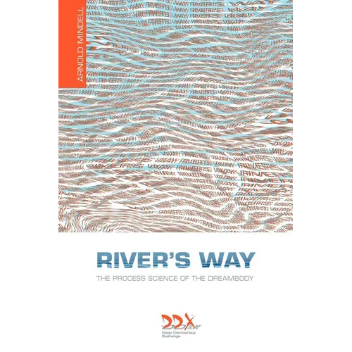 River's Way: The Process Science of the Dreambody