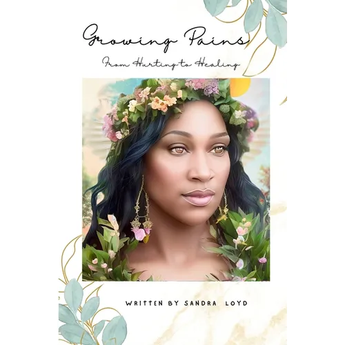 Growing Pains From Hurting to Healing