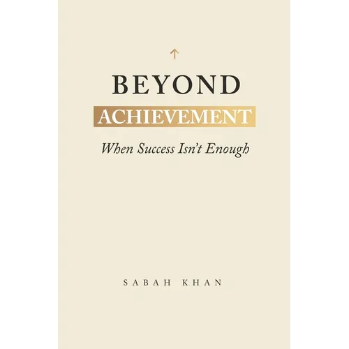 Beyond Achievement: When Success Isn't Enough