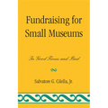Fundraising for Small Museums: In Good Times and Bad