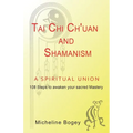 Tai Chi Ch'Uan and Shamanism a Spiritual Union