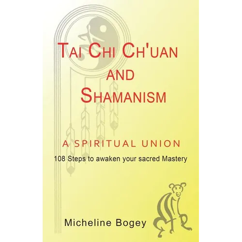 Tai Chi Ch'Uan and Shamanism a Spiritual Union