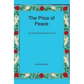 The Price of Peace: A Jewish Political Spiritual Novel