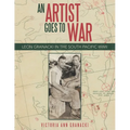 An Artist Goes to War: Leon Granacki in the South Pacific WWII