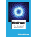 Mind Power: The Secret of Mental Magic