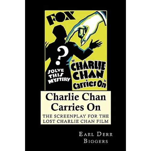 Charlie Chan Carries On: The Screenplay for the Lost Charlie Chan Film