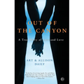 Out of the Canyon: A True Story of Loss and Love