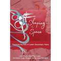 Shaping the Space: Teaching the Arts in Lower Secondary Years