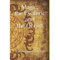 Magic, the Esoteric and the Occult