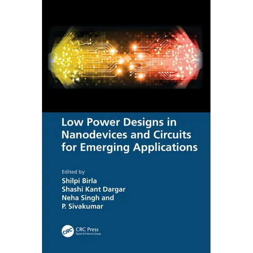 Low Power Designs in Nanodevices and Circuits for Emerging Applications