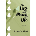 The Lives We Were Meant to Live