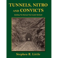 Tunnels, Nitro and Convicts: Building the Railroad That Couldn't Be Built