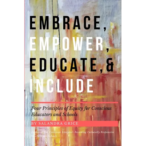 Embrace, Empower, Educate, and Include