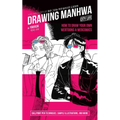 Drawing Manhwa: How to Draw Your Own Webtoons and Webcomics