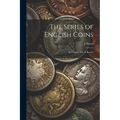 The Series of English Coins: In Copper, Tin, & Bronze