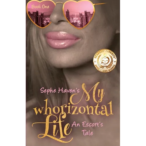 My Whorizontal Life: An Escort's Tale
