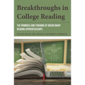 Breakthroughs in College Reading: The Promises and Tensions of Disciplinary Reading Apprenticeships