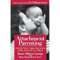 Attachment Parenting: Instinctive Care for Your Baby and Young Child