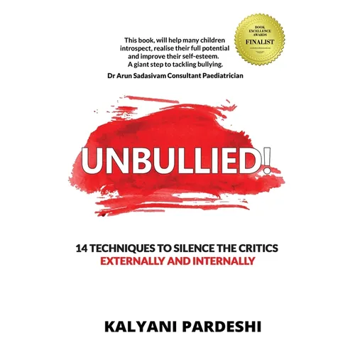 Unbullied: 14 techniques to silence the critics - Externally and Internally