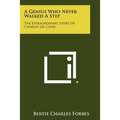 A Genius Who Never Walked A Step: The Extraordinary Story Of Charles Lee Cook