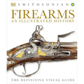 Firearms: An Illustrated History
